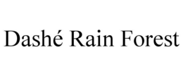 DASHÉ RAIN FOREST trademark