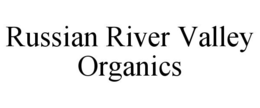 RUSSIAN RIVER VALLEY ORGANICS trademark