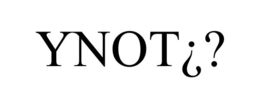 YNOT¿? trademark