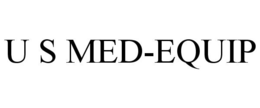 U S MED-EQUIP trademark