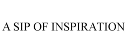 A SIP OF INSPIRATION trademark