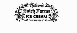 NELSON'S DUTCH FARMS ICE CREAM "NIX BESSER" trademark