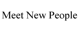 MEET NEW PEOPLE trademark