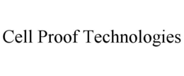 CELL PROOF TECHNOLOGIES trademark