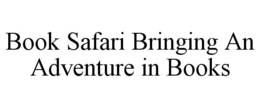 BOOK SAFARI BRINGING AN ADVENTURE IN BOOKS trademark