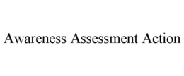 AWARENESS ASSESSMENT ACTION trademark