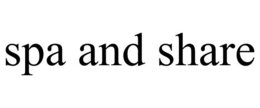 SPA AND SHARE trademark