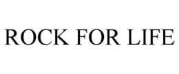 ROCK FOR LIFE trademark