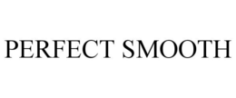 PERFECT SMOOTH trademark