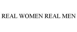 REAL WOMEN REAL MEN trademark