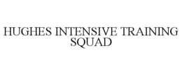 HUGHES INTENSIVE TRAINING SQUAD trademark
