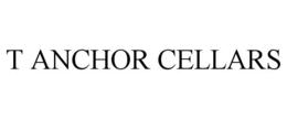T ANCHOR CELLARS trademark