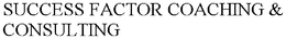 SUCCESS FACTOR COACHING & CONSULTING trademark