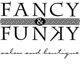 FANCY & FUNKY SALON AND BOUTIQUE trademark