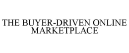 THE BUYER-DRIVEN ONLINE MARKETPLACE trademark