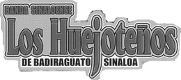 BANDA SINALOENSE LOS HUEJOTENOS DE BADIRAGUATO SINALOA trademark