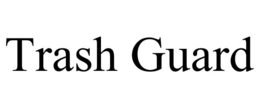 TRASH GUARD trademark