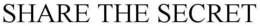 SHARE THE SECRET trademark