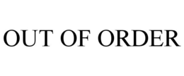 OUT OF ORDER trademark