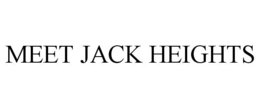 MEET JACK HEIGHTS trademark