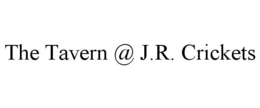 THE TAVERN @ J.R. CRICKETS trademark