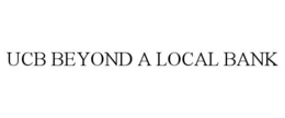 UCB BEYOND A LOCAL BANK trademark