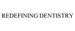 REDEFINING DENTISTRY trademark