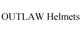 OUTLAW HELMETS trademark