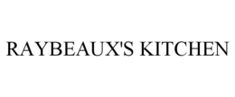 RAYBEAUX'S KITCHEN trademark