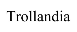 TROLLANDIA trademark