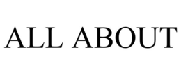 ALL ABOUT trademark