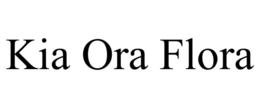 KIA ORA FLORA trademark