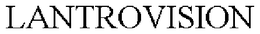 LANTROVISION trademark