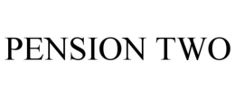 PENSION TWO trademark
