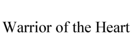 WARRIOR OF THE HEART trademark