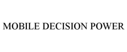 MOBILE DECISION POWER trademark