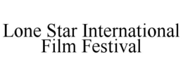 LONE STAR INTERNATIONAL FILM FESTIVAL trademark