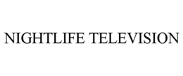NIGHTLIFE TELEVISION trademark