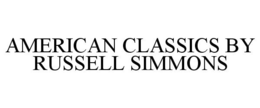AMERICAN CLASSICS BY RUSSELL SIMMONS trademark