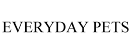 EVERYDAY PETS trademark