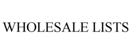 WHOLESALE LISTS trademark