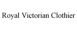 ROYAL VICTORIAN CLOTHIER trademark