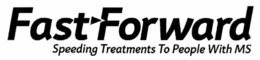 FAST FORWARD SPEEDING TREATMENTS TO PEOPLE WITH MS trademark