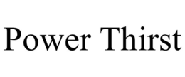 POWER THIRST trademark