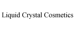 LIQUID CRYSTAL COSMETICS trademark