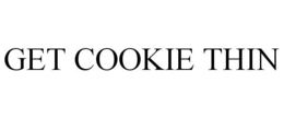 GET COOKIE THIN trademark
