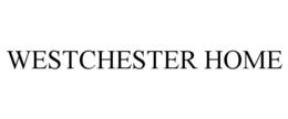 WESTCHESTER HOME trademark