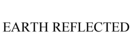 EARTH REFLECTED trademark