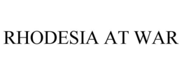 RHODESIA AT WAR trademark