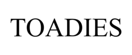 TOADIES trademark